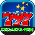 croaker fish - Real Money Extreme